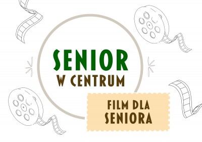 Senior w Centrum - film dla Seniora